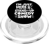 I'm Just Here for the Stand-Up Comedy Show Live Comedy Club PopSockets PopGrip for MagSafe