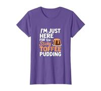 I'm Just Here For The Sticky Toffee Pudding T-Shirt