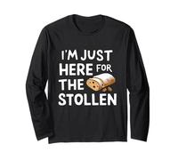 I'm Just Here for The Stollen German Holiday Bread Marzipan Long Sleeve T-Shirt