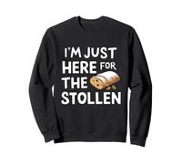 I'm Just Here for the Stollen German Holiday Bread Marzipan Sweatshirt