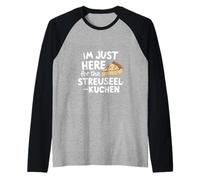 I'm Just Here for The Streuselkuchen German Crumb Cake Raglan Baseball Tee