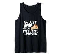 I'm Just Here for The Streuselkuchen German Crumb Cake Tank Top