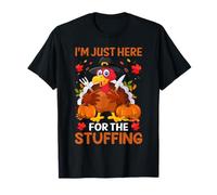 I'm Just Here For The Stuffing T-Shirt