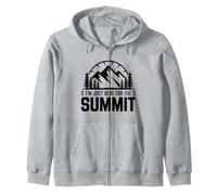 I'm Just Here For The Summit Hiking Zip Hoodie