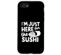 I'm Just Here for the Sushi Raw Fish Roll Sashimi Japanese Case for iPhone SE (2020) / 7/8