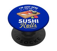 I'm Just Here For The Sushi Rolls PopSockets Adhesive PopGrip