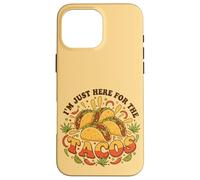Im Just Here For The Tacos Funny Taco Party Case for iPhone 16 Pro Max