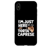 I'm Just Here for the Torta Caprese Italian Flourless Cake Case for iPhone XS Max