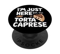 I'm Just Here for the Torta Caprese Italian Flourless Cake PopSockets Adhesive PopGrip