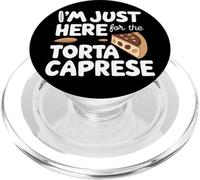 I'm Just Here for the Torta Caprese Italian Flourless Cake PopSockets PopGrip for MagSafe