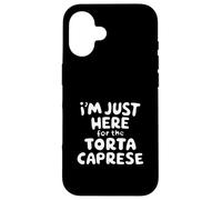 Im Just Here for the Torte Caprese Chocolate Italian Dessert Case for iPhone 16