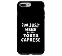 Im Just Here for the Torte Caprese Chocolate Italian Dessert Case for iPhone 7 Plus/8 Plus