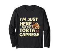 I'm Just Here for The Torte Caprese Italian Bakery Cake Long Sleeve T-Shirt