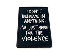 I'm Just Here for The Violence Paintball Airsoft PVC Morale Patch