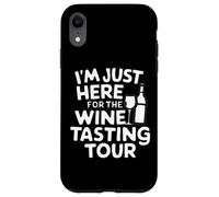 I'm Just Here for the Wine Tasting Vineyard Tour Humor Wine Case for iPhone XR