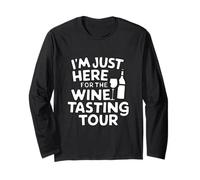 I'm Just Here for The Wine Tasting Vineyard Tour Humor Wine Long Sleeve T-Shirt
