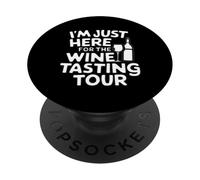 I'm Just Here for the Wine Tasting Vineyard Tour Humor Wine PopSockets Adhesive PopGrip