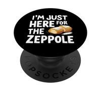 I'm Just Here for the Zeppole Italian Pastry Dessert Dough PopSockets Adhesive PopGrip