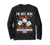 I'm Just Here Fot He Three Dices Said No Bunco Player Ever Long Sleeve T-Shirt