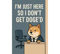 I'm Just Here So I Don't Get DOGE'd: A Hilariously Relatable Notebook for Federal Workers