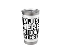 I'm Just Here So I Dont Get Fired Office Humor Stainless Steel Insulated Tumbler