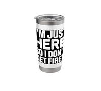 I'm Just Here So I Dont Get Fired Office Humor Stainless Steel Insulated Tumbler