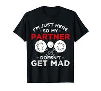 Im Just Here So My Partner Doesnt Get Mad Padel Racquet T-Shirt