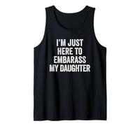 I'm Just Here to Embarass My Daughter Sarcastic Tank Top