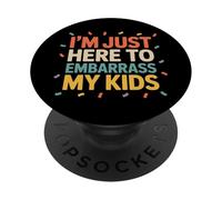 I'm Just Here To Embarrass My Kids Daddy Duty PopSockets Adhesive PopGrip