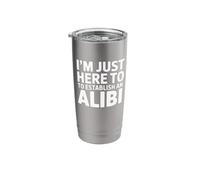 I'm Just Here to Establish an Alibi Stainless Steel Insulated Tumbler