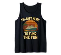 I'm Just Here To Fund The Fun Cruise Summer Vacation funny Tank Top