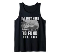 I'm Just Here To Fund The Fun Cruise Summer Vacation funny Tank Top
