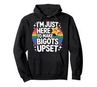 I'm Just Here To Make Bigots Upset LGBTQ+ Defiance - Pullover Hoodie