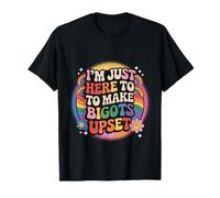 I'm Just Here To Make Bigots Upset LGBTQ+ Defiance - T-Shirt
