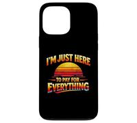 I'm Just Here To Pay For Everything Funny Retro Dad Mom Case for iPhone 13 Pro Max