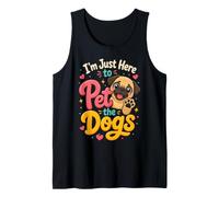 I'm Just Here to Pet the Dogs - Pug Mom Tank Top
