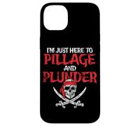 I'm Just Here To Pillage And Plunder Distressed Funny Pirate Case for iPhone 14 Plus