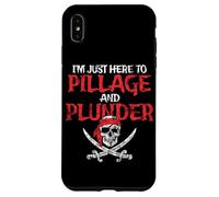 I'm Just Here To Pillage And Plunder Distressed Funny Pirate Case for iPhone XS Max