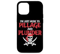 I'm Just Here To Pillage And Plunder Funny Pirate Case for iPhone 12/12 Pro