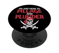 I'm Just Here To Pillage And Plunder Funny Pirate PopSockets Adhesive PopGrip