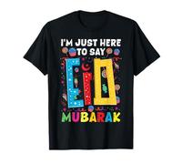 I'm Just Here to Say Eid Mubarak Islamic Muslim Eid FTR T-Shirt