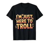 I'm Just Here to Troll Online Meme Sarcasm |- Value Graphic T-Shirt, Men, Black, S