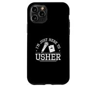 I'm Just Here To Usher Funny Usher Appreciation Proud Ushers Case for iPhone 11 Pro