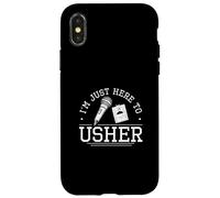 I'm Just Here To Usher Funny Usher Appreciation Proud Ushers Case for iPhone X/XS