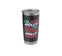 I'm Just Holly Over Here Doing Holly Things Name Stainless Steel Insulated Tumbler