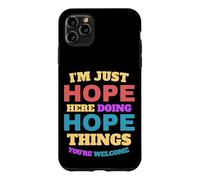 I'm Just Hope Doing Hope Things You're Welcome Case for iPhone 11 Pro Max