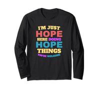 I'm Just Hope Doing Hope Things You're Welcome Long Sleeve T-Shirt