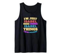 I'm Just Isabel Doing Isabel Things You're Welcome Tank Top