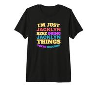 I'm Just Jacklyn Doing Jacklyn Things You're Welcome Premium T-Shirt