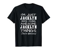 I'm Just Jacklyn Here Doing Awesome Jacklyn Things T-Shirt